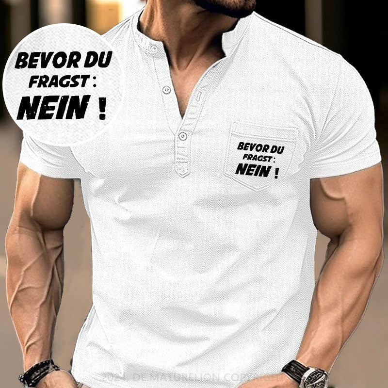 Bevor Du Fragst Nein! Henley Shirt