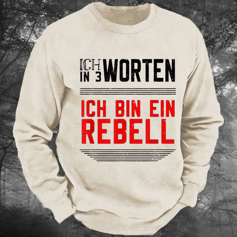 Ich Bin Ein Rebell Gewaschenes Sweatshirt