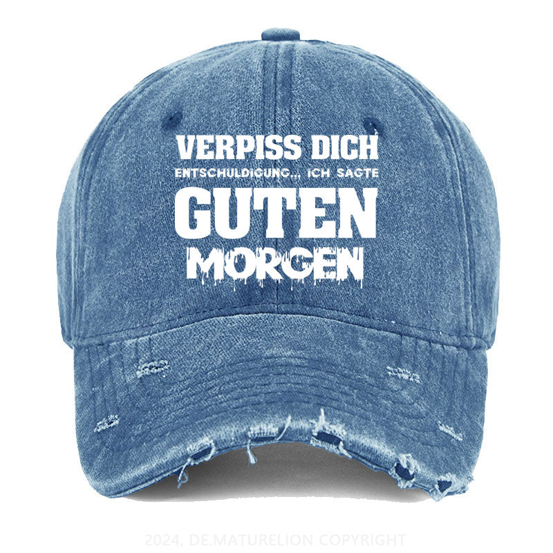 Verpiss Dich Entschuldigung...Ich Sagte Guten Morgen Gewaschene Vintage Cap