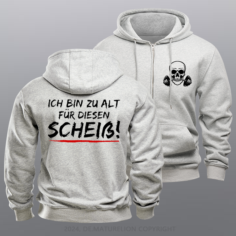 Maturelion Ich Bin Zu Alt Für Diesen Scheiß Reißverschluss Hoodie