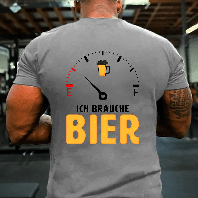 Ich brauche Bier T-Shirt