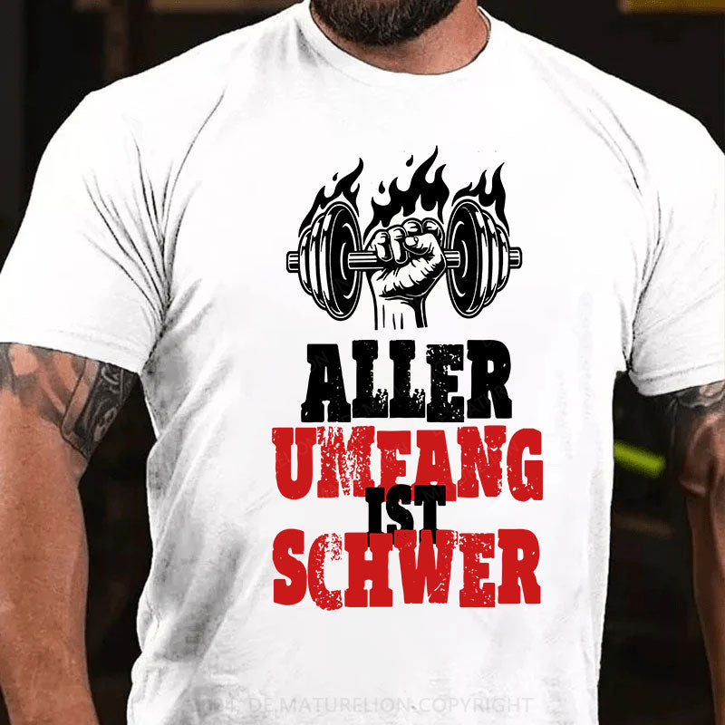 Aller Umfang ist schwer T-Shirt