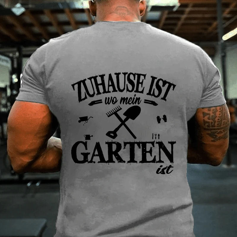 Zuhause ist wo mein Garten ist Lustiger Gärtner T-Shirt