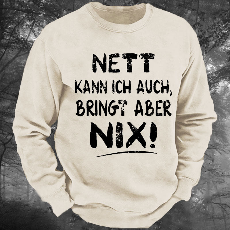 Nett Kann Ich Auch Bringt Aber Nix Gewaschenes Sweatshirt