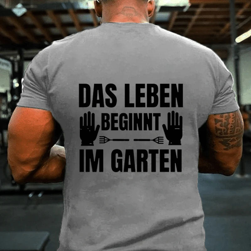 Das Leben beginnt im Garten T-Shirt