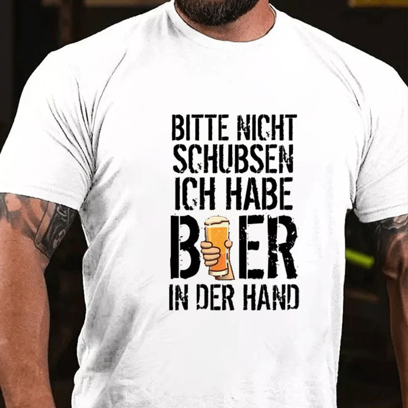 Nicht Schubsen Bier In Der Hand T-Shirt