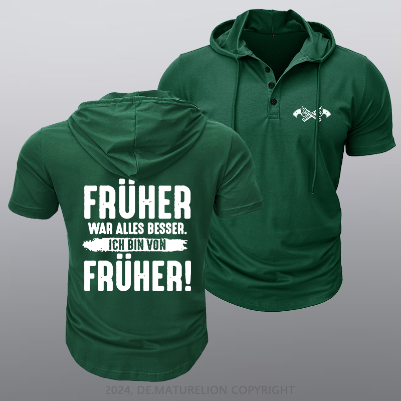Maturelion Früher War Alles Besser Ich Bin Von Früher Kapuze T-Shirt