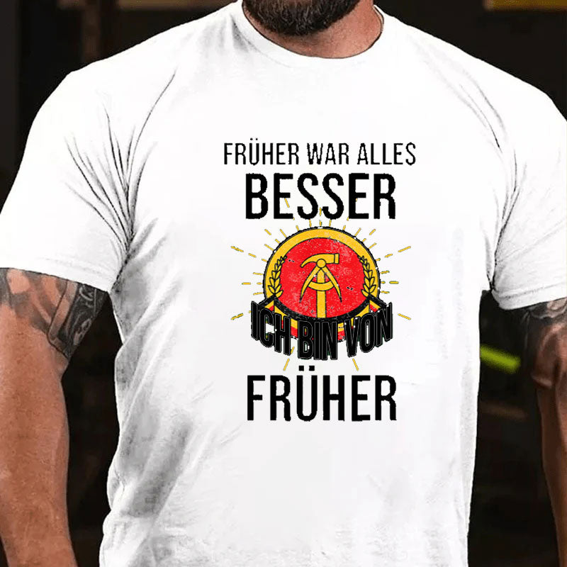 Früher war alles besser ich bin von früher T-Shirt