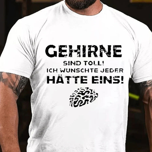 Gehirne Sind Toll! Ich Wünschte Jeder Hätte Eins! T-Shirt