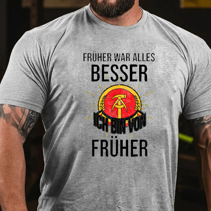 Früher war alles besser ich bin von früher T-Shirt