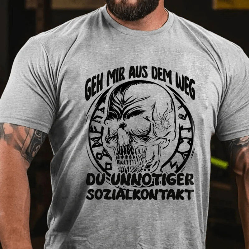 Geh Mir Aus Dem Weg Du Unnotiger Sozialkontakt T-Shirt