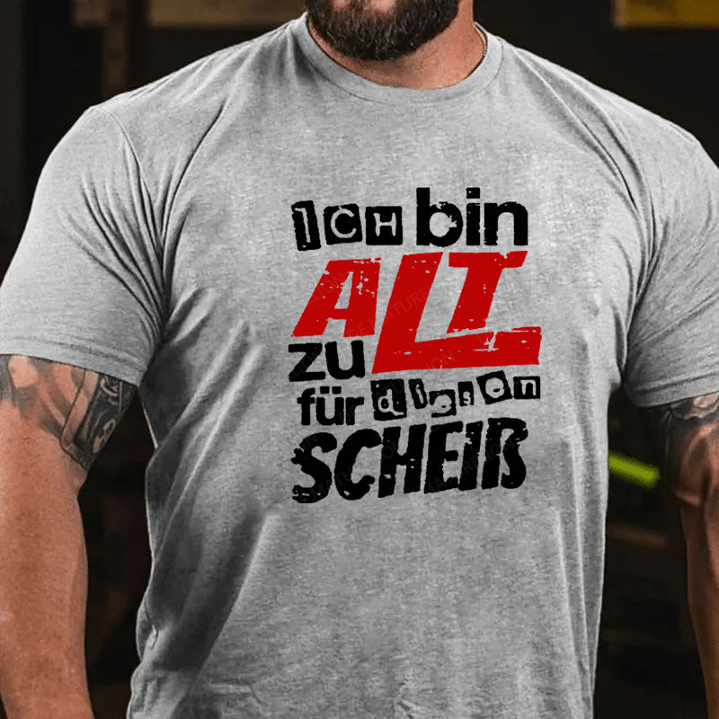 Ich Bin Zu Alt Für Diesen Scheiß T-Shirt