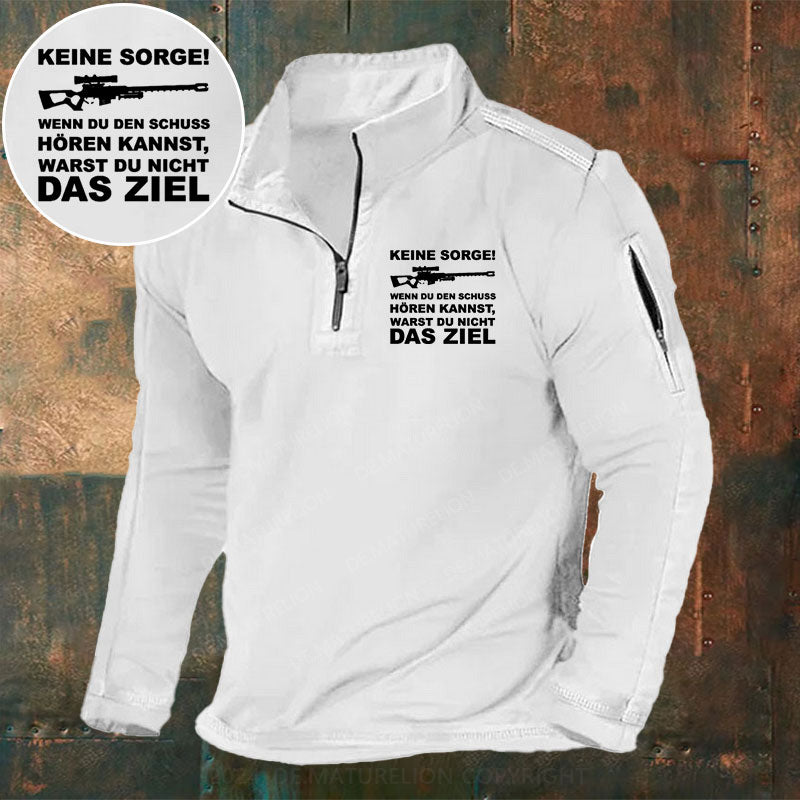 Keine Sorge! Wenn Du Den Schuss Hören Kannst Warst Du Nicht Das Ziel Stehkragen Reißverschluss Polo Shirt