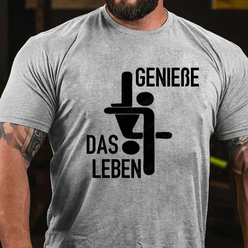 Genieße Das Leben T-Shirt