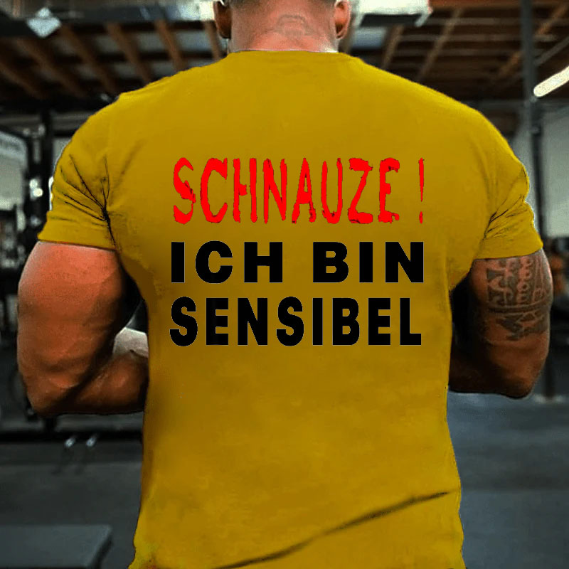 Schnauze ich bin sensibel T-Shirt