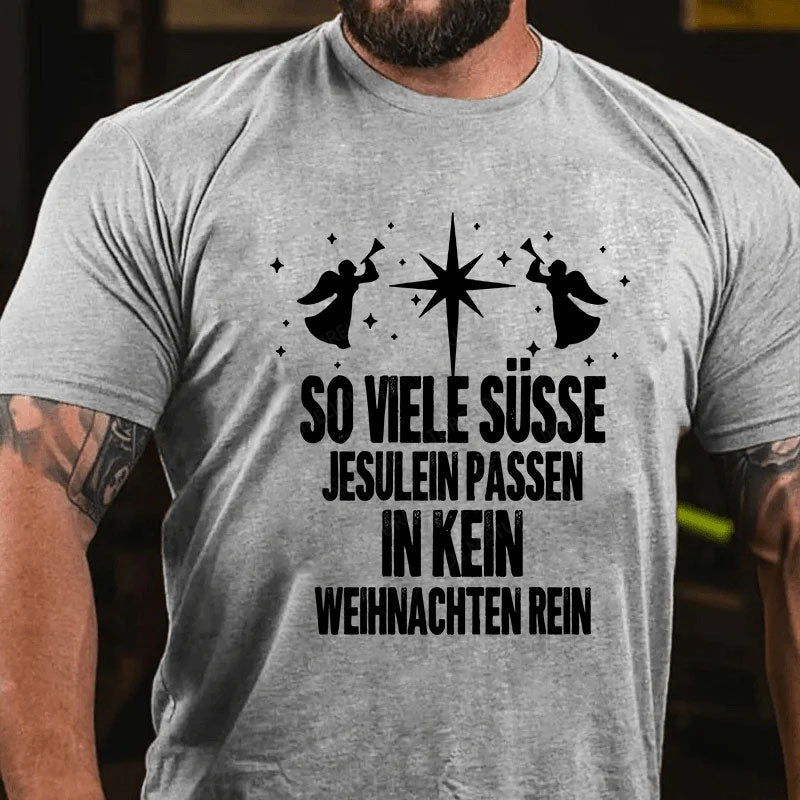 So viele süsse Jesulein passen in kein Weihnachten rein T-Shirt