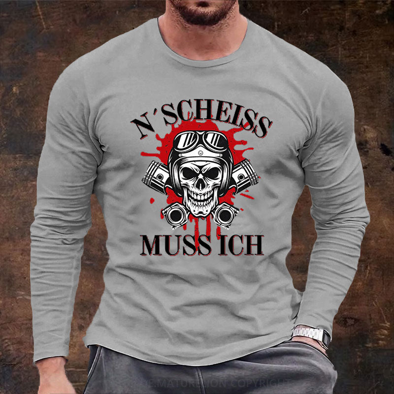 N´Scheiß muss ich Langarm Shirt