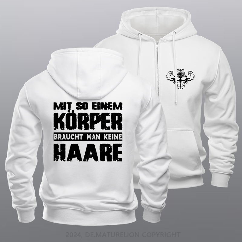 Maturelion Mit So Einem Körper Braucht Man Keine Haare Reißverschluss Hoodie