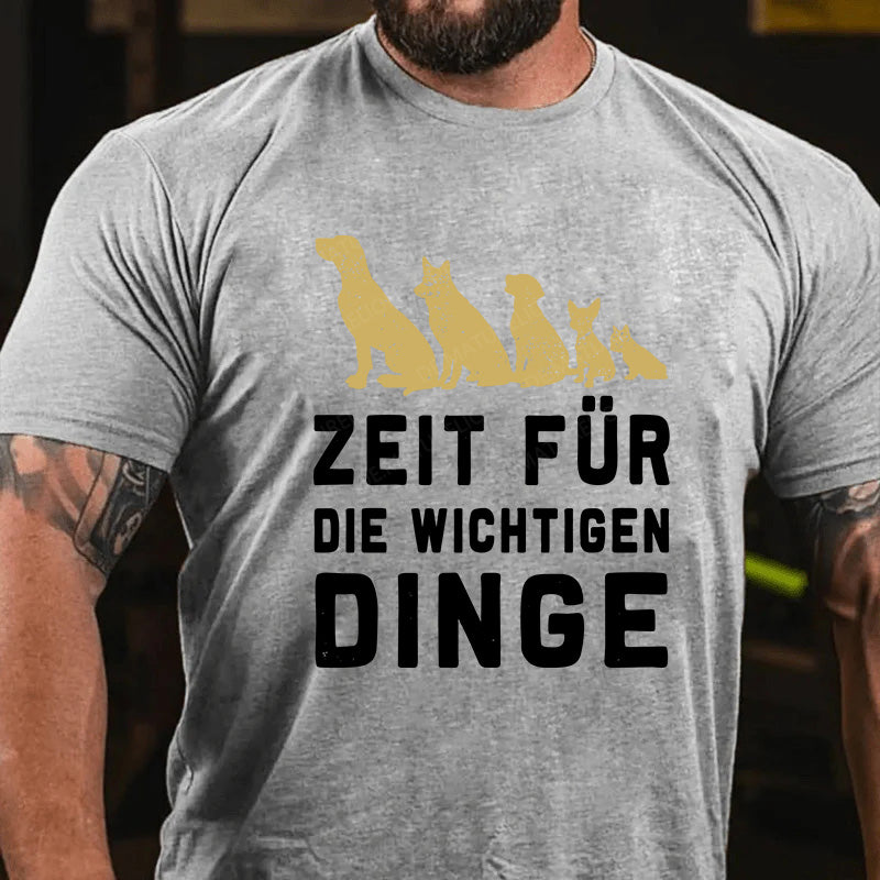 Zeit für die wichtigen Dinge T-Shirt