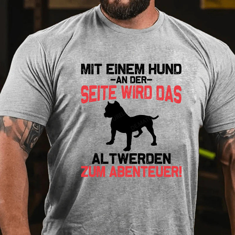 Mit einem Hund an der Seite wird das Altwerden zum Abenteuer! T-Shirt