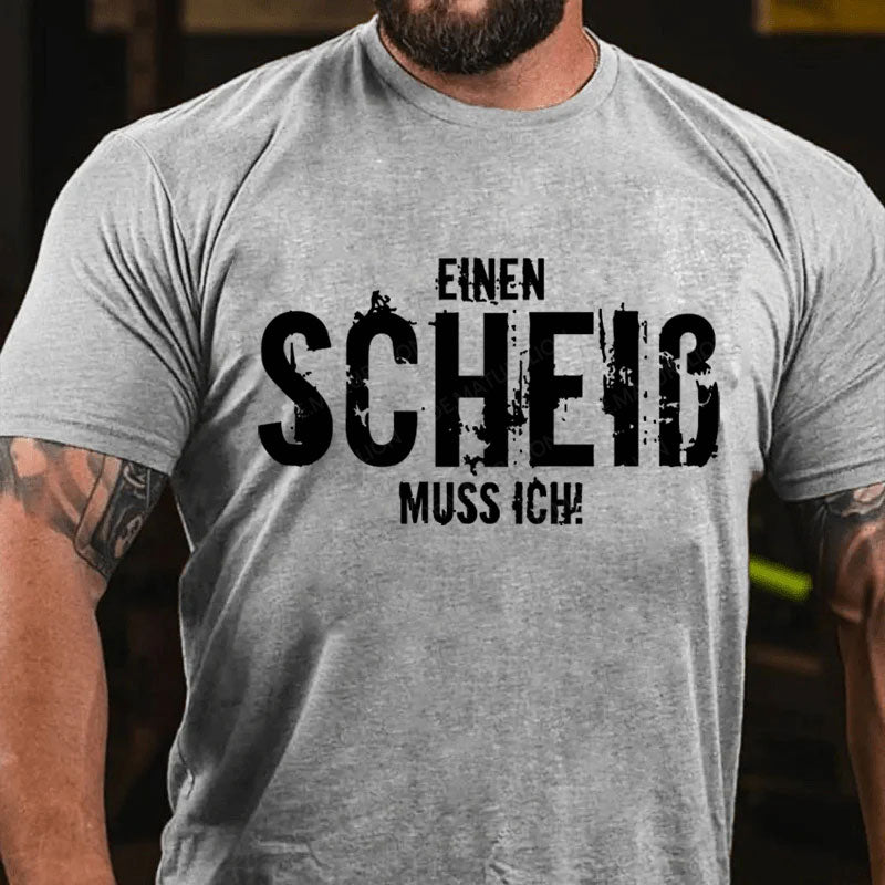 Einen Scheiss Muss Ich T-Shirt