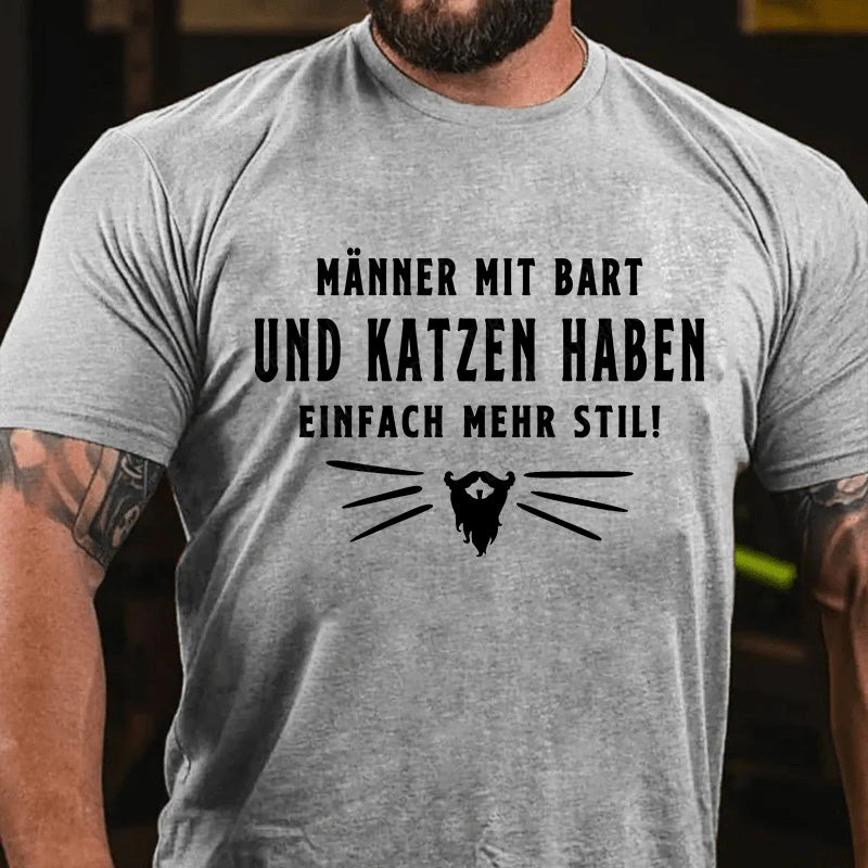 Männer mit Bart und Katzen haben einfach mehr Stil! T-Shirt