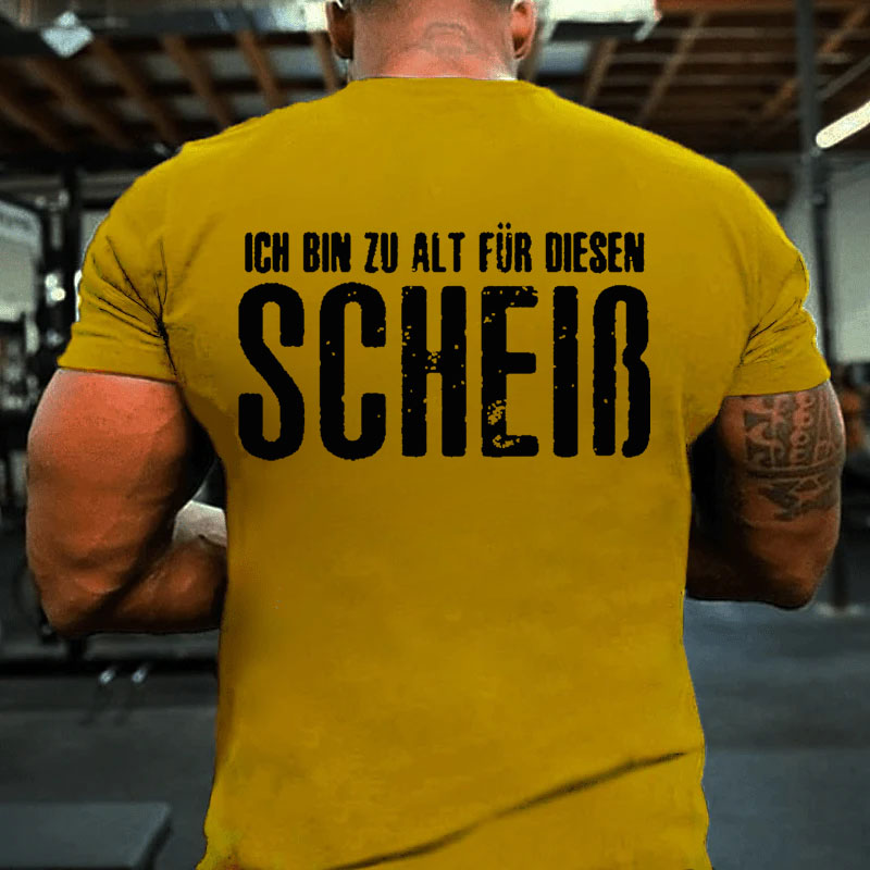 Ich Bin Zu Alt Für Diesen Scheiß T-Shirt