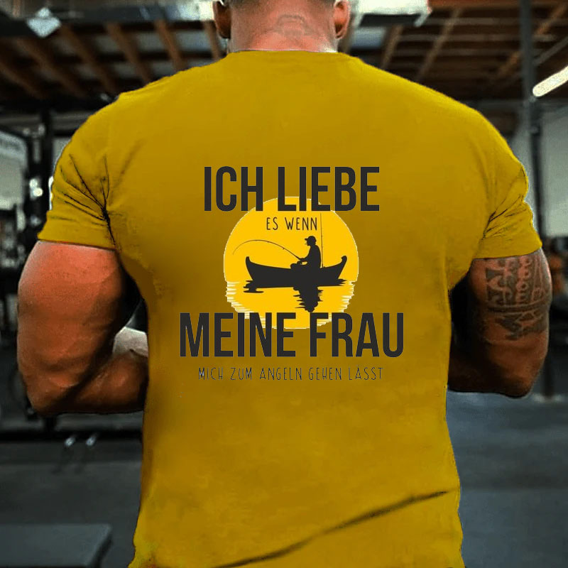 Ich liebe es wenn meine Frau mich zum Angeln gehen lässt T-Shirt