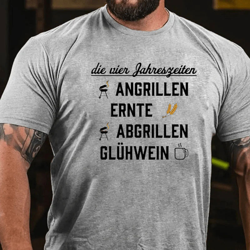 Die vier Jahreszeiten Angrillen Ernte Abgrillen Glühwein T-Shirt