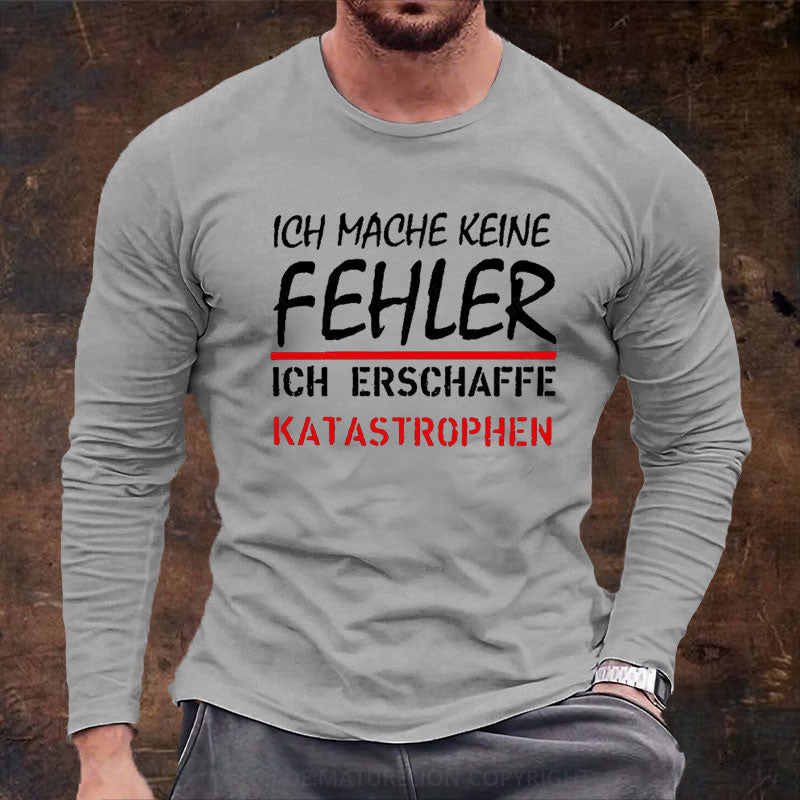 Ich Mache Keine Fehler Langarm Shirt