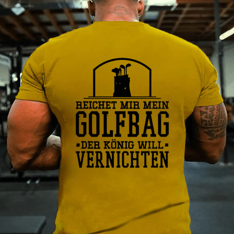 Reichet Mir Mein Golfbag T-Shirt