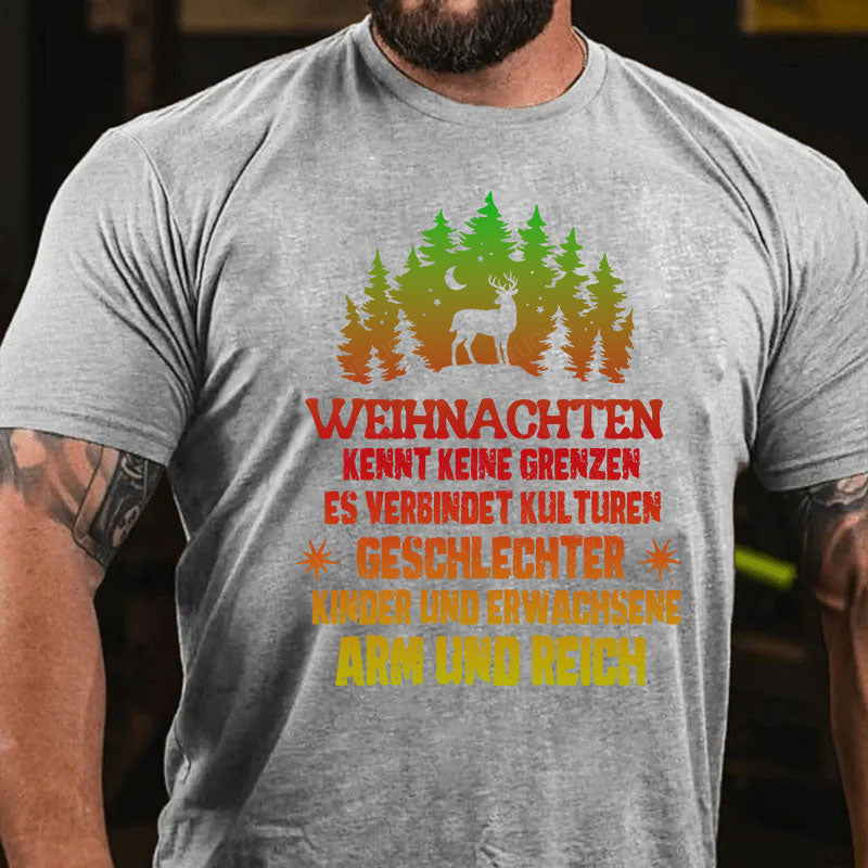 Weihnachten kennt keine Grenzen. Es verbindet Kulturen, Geschlechter, Kinder und Erwachsene, Arm und Reich T-Shirt