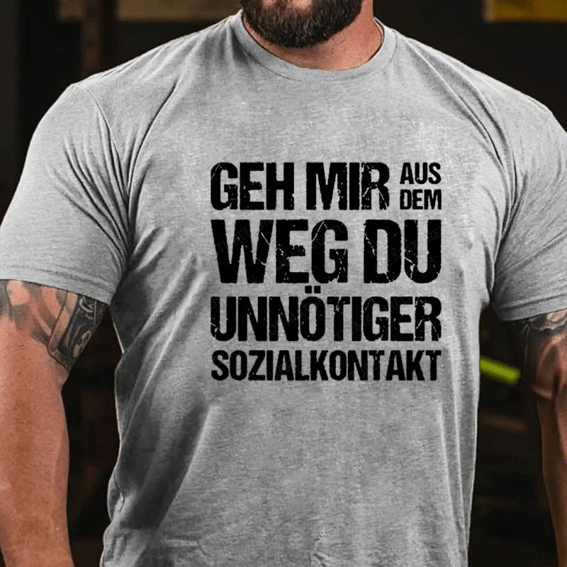 Geh Mir Aus Dem Weg Du Unnötiger Sozialkontakt T-Shirt