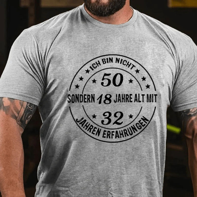 Personalisiert Ich bin nicht ... sondern 18 mit ... Jahren Erfahrungen T-Shirt