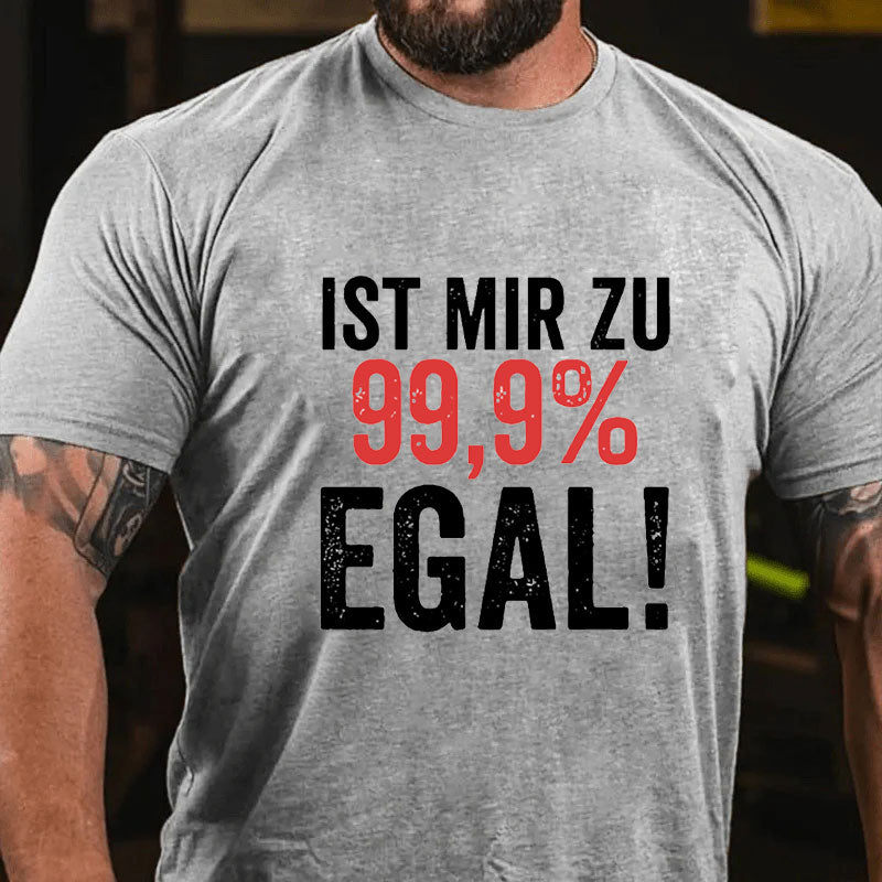 Ist Mir Zu 99,9% Egal T-Shirt