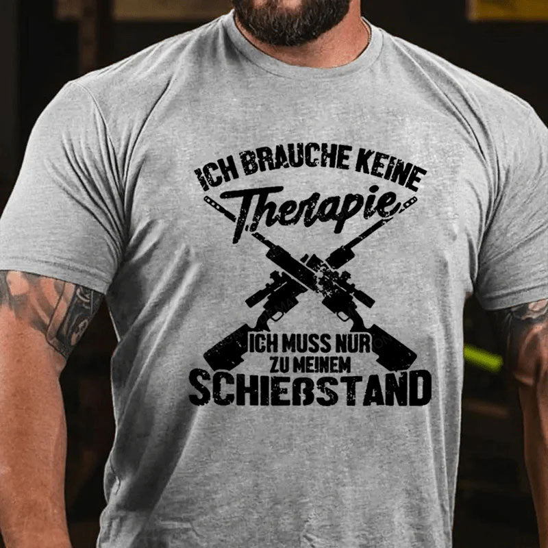 Ich Brauche Keine Therapie Ich Muss Nur Zu Meinem Schießstand T-Shirt