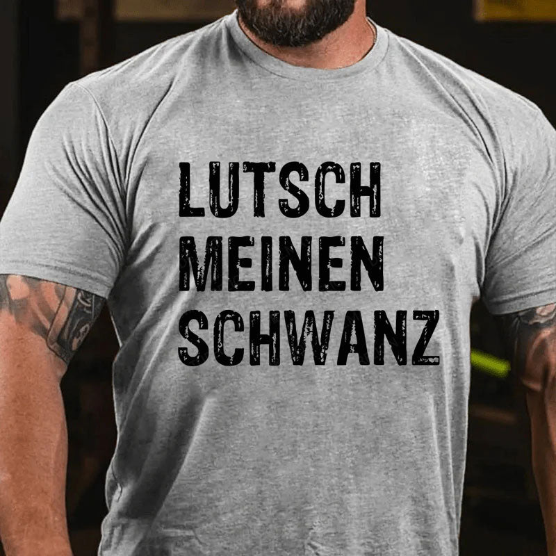 Lutsch Meinen Schwanz T-Shirt