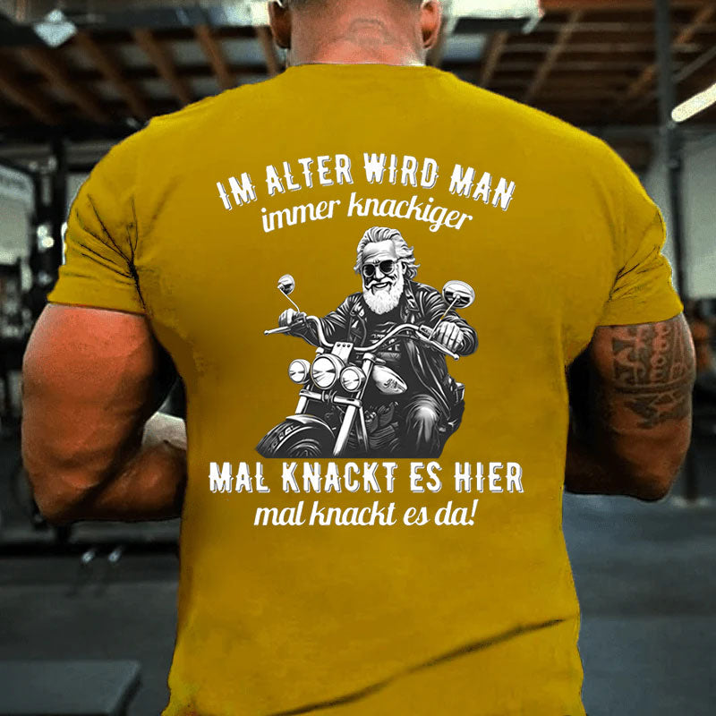 Im Alter wird man immer knackiger T-Shirt