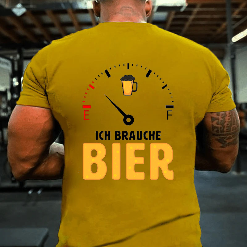 Ich brauche Bier T-Shirt