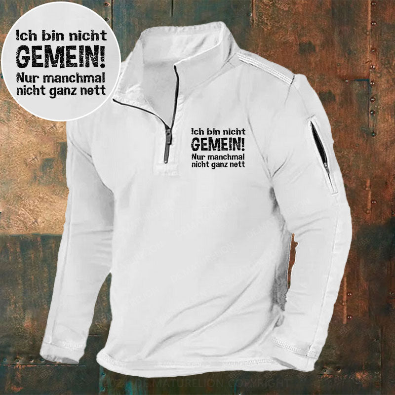 Ich Bin Nicht Gemein Nur Manchmal Nicht Ganz Nett Stehkragen Reißverschluss Polo Shirt