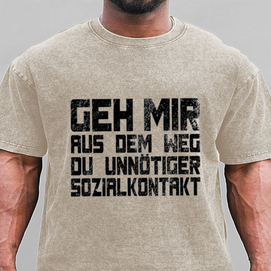 Geh Mir Aus Dem Weg Du Unnotiger Sozialkontakt Gewaschene Vintage T-Shirt