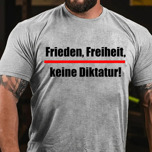 Friede Freiheit Keine Diktatur T-Shirt