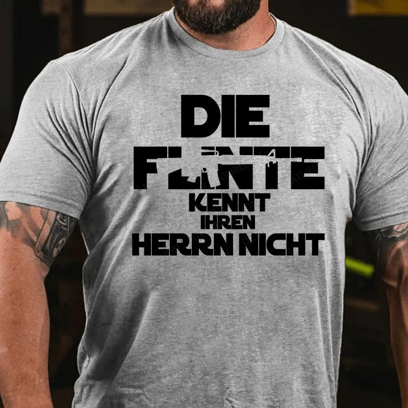 Die Flinte kennt ihren Herrn nicht T-Shirt