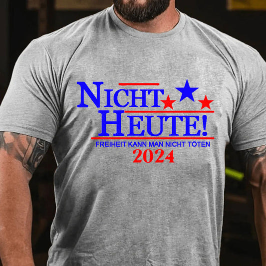 Nicht Heute Freiheit Kann Man Nicht Töten T-Shirt