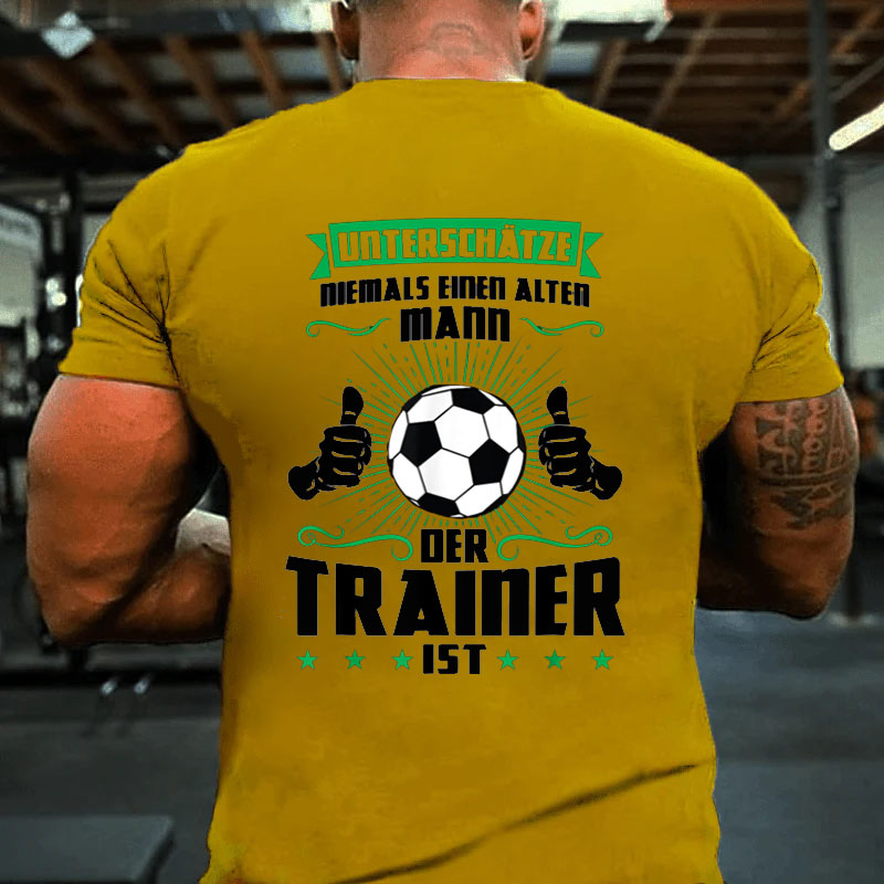 Ein alter Mann der Trainer Fußball Trainer Sport T-Shirt