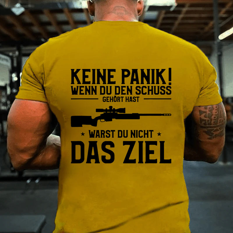 Keine Panik! Wenn Du den Schuss nicht gehört hast für Jäger T-Shirt