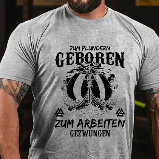 Zum Plündern Geboren T-Shirt