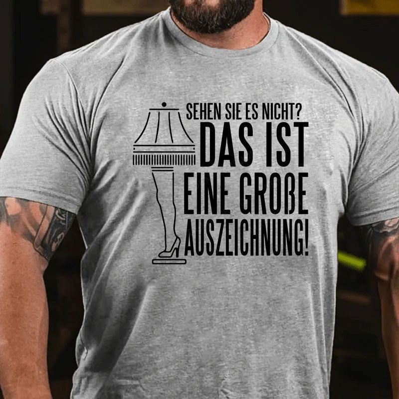 Sehen Sie Es Nicht Das Ist Eine Große Auszeichnung T-Shirt