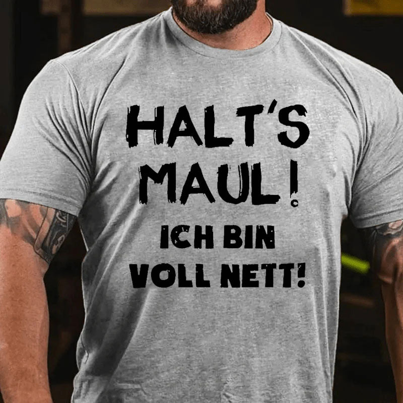 Halt‘s Maul Ich Bin Voll Nett T-Shirt