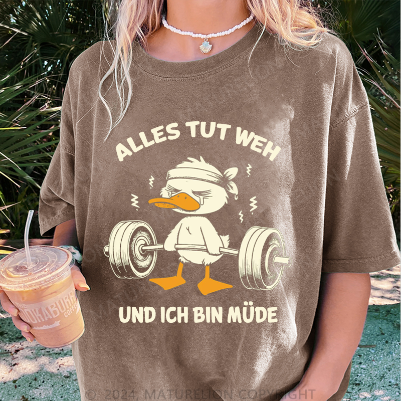 Maturelion Alles tut weh und ich bin müde Damen Gewaschene Vintage T-Shirt